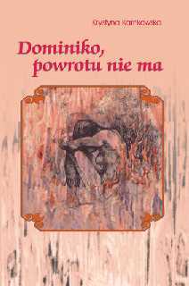 Dominiko, powrotu nie ma